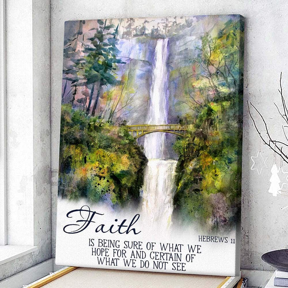 Hebrews 11 Christian Canvas Print Faith Is Being Sure Of What We Hope For Hebrews 11 Christian Canvas Print Faith Is Being Sure Of What We Hope For