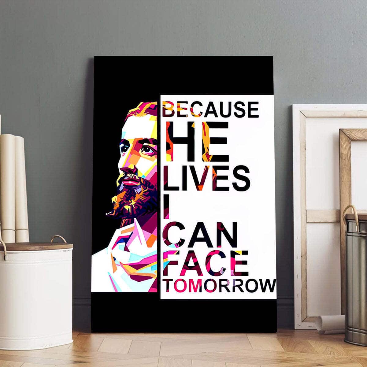 Christian Canvas Print Because He Lives I Can Face Tomorrow Christian Canvas Print Because He Lives I Can Face Tomorrow