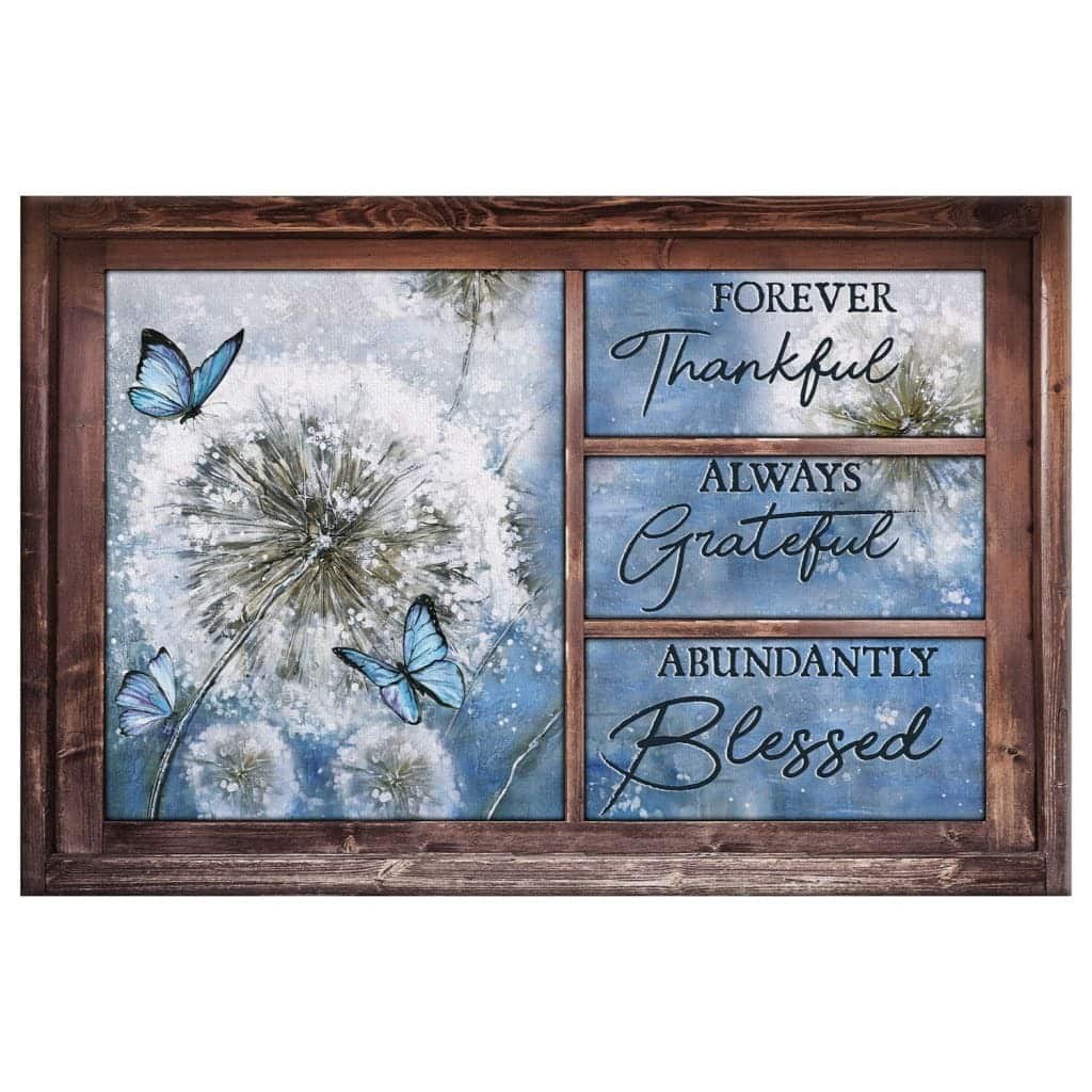 Christian Canvas Wall Art Forever Thankful Always Grateful Abundantly Blessed Christian Canvas Wall Art Forever Thankful Always Grateful Abundantly Blessed