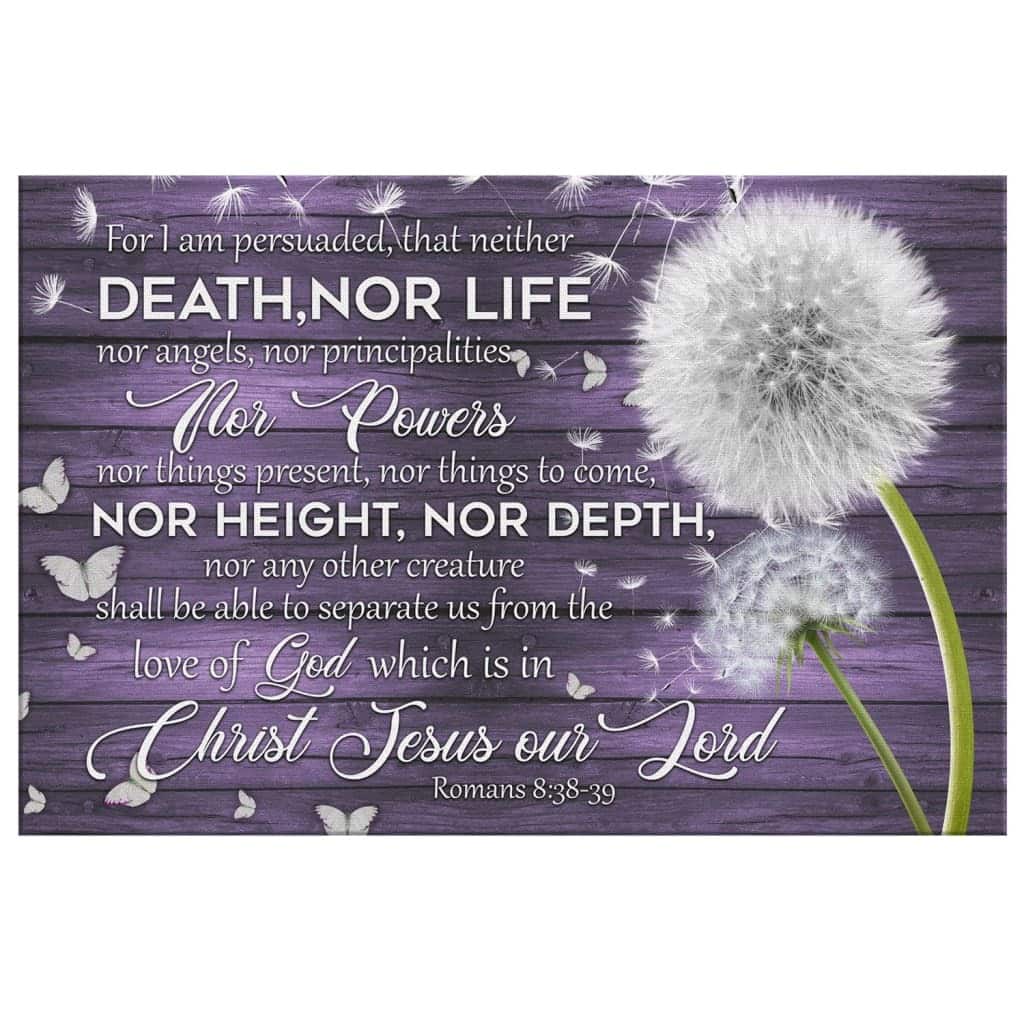 Christian Canvas Wall Art For I Am Persuaded That Neither Death Nor Life Romans 8:38-39