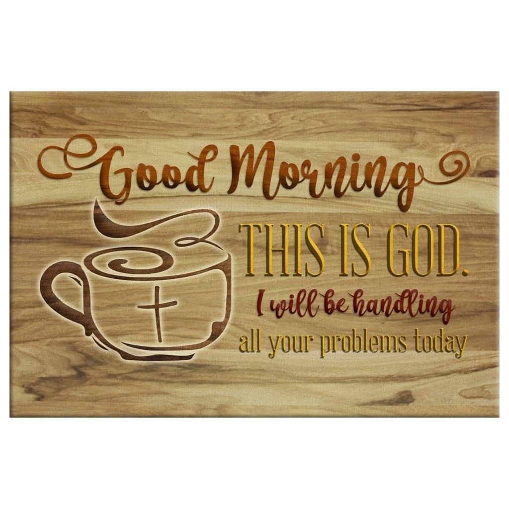 Christian Canvas Wall Art Good Morning This Is God Christian Canvas Wall Art Good Morning This Is God