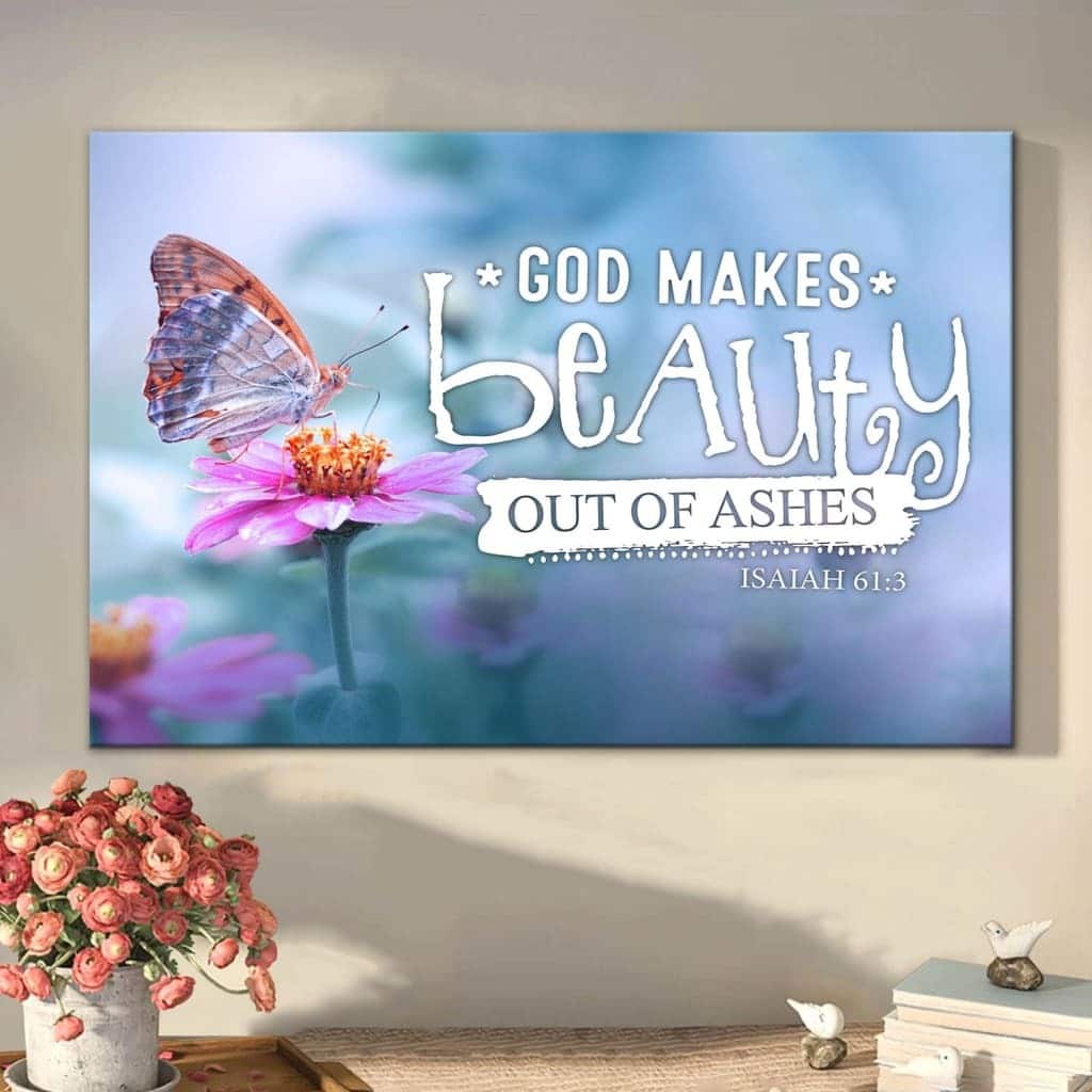 Christian Canvas Wall Art God Makes Beauty Out Of Ashes Isaiah 61:3 Bible Verse Christian Canvas Wall Art God Makes Beauty Out Of Ashes Isaiah 61:3 Bible Verse