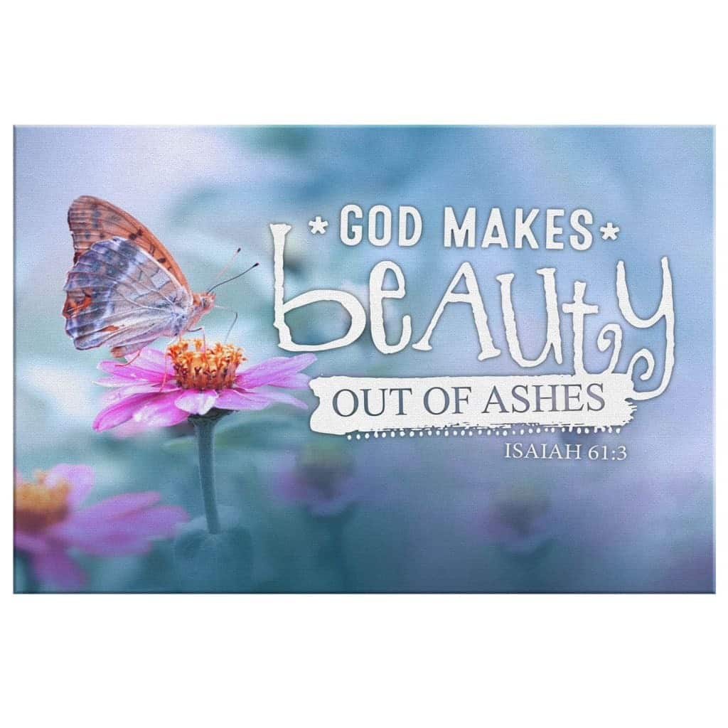 Christian Canvas Wall Art God Makes Beauty Out Of Ashes Isaiah 61:3 Bible Verse Christian Canvas Wall Art God Makes Beauty Out Of Ashes Isaiah 61:3 Bible Verse