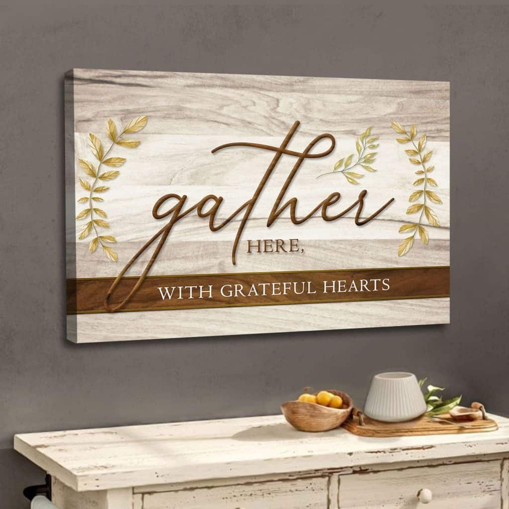 Christian Thanksgiving Gather Here With Grateful Hearts Canvas Wall Art Christian Thanksgiving Gather Here With Grateful Hearts Canvas Wall Art