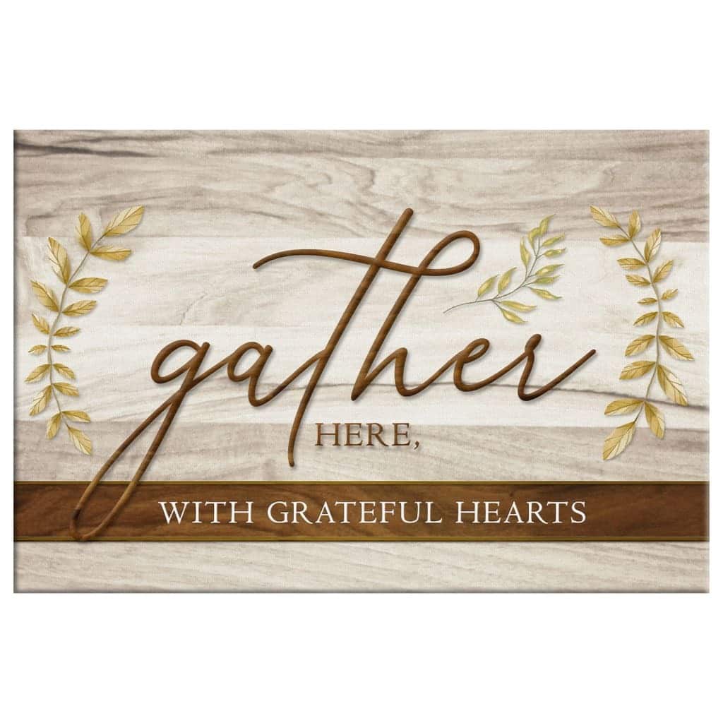 Christian Thanksgiving Gather Here With Grateful Hearts Canvas Wall Art