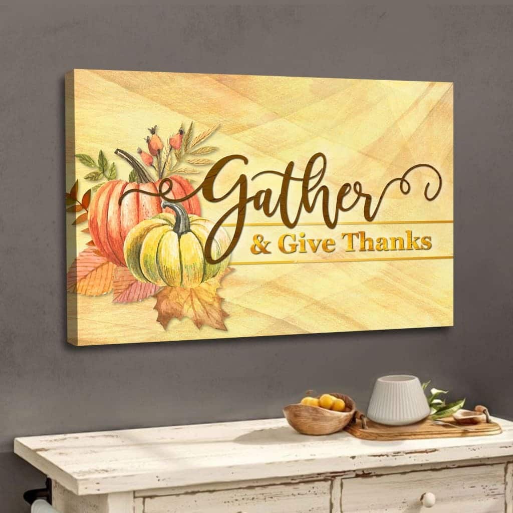 Christian Thanksgiving Canvas Wall Art Gather And Give Thanks Christian Thanksgiving Canvas Wall Art Gather And Give Thanks