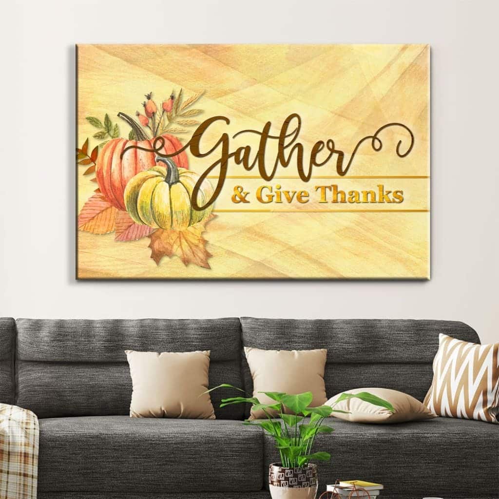Christian Thanksgiving Canvas Wall Art Gather And Give Thanks Christian Thanksgiving Canvas Wall Art Gather And Give Thanks