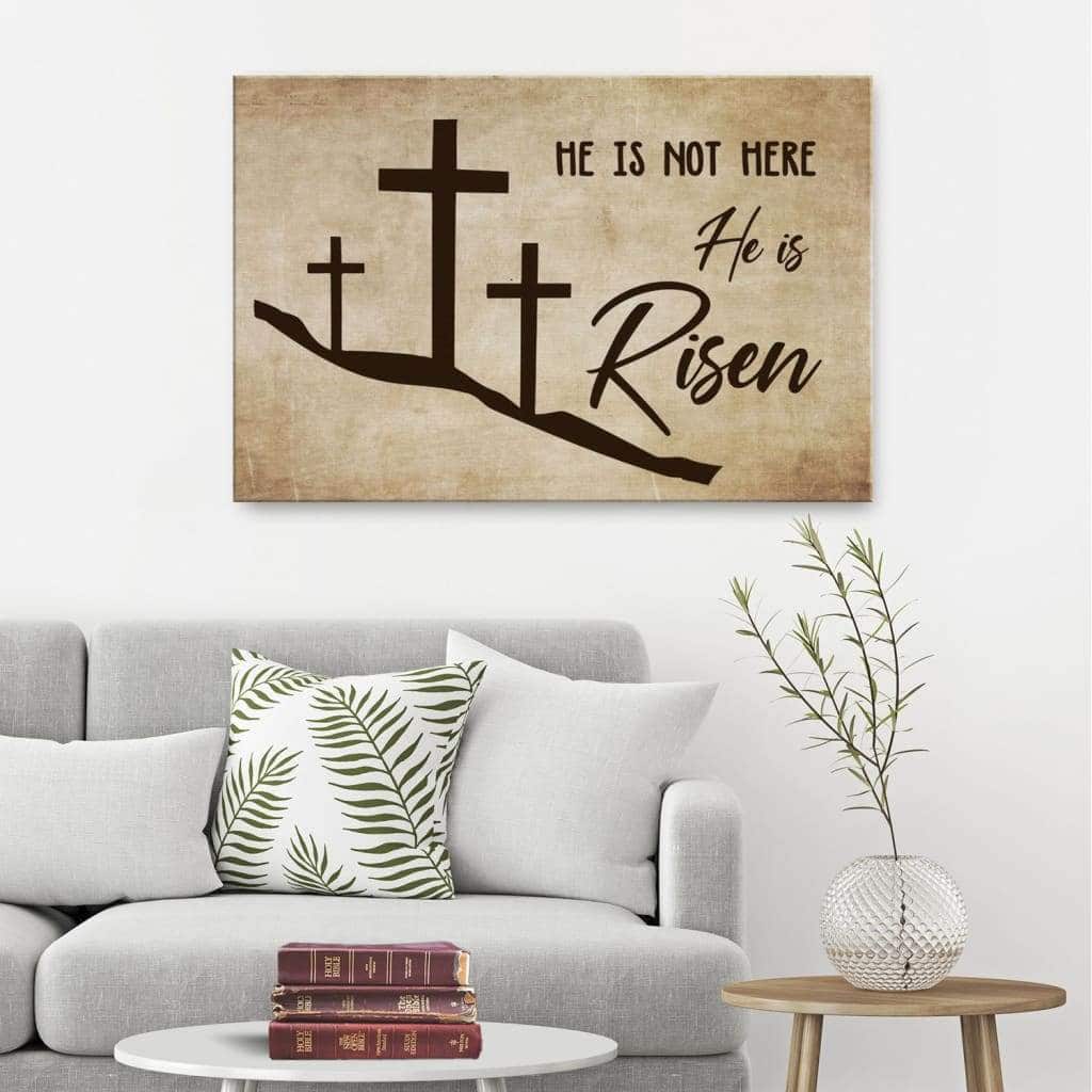 He Is Not Here He Is Risen Christian Canvas Wall Art He Is Not Here He Is Risen Christian Canvas Wall Art