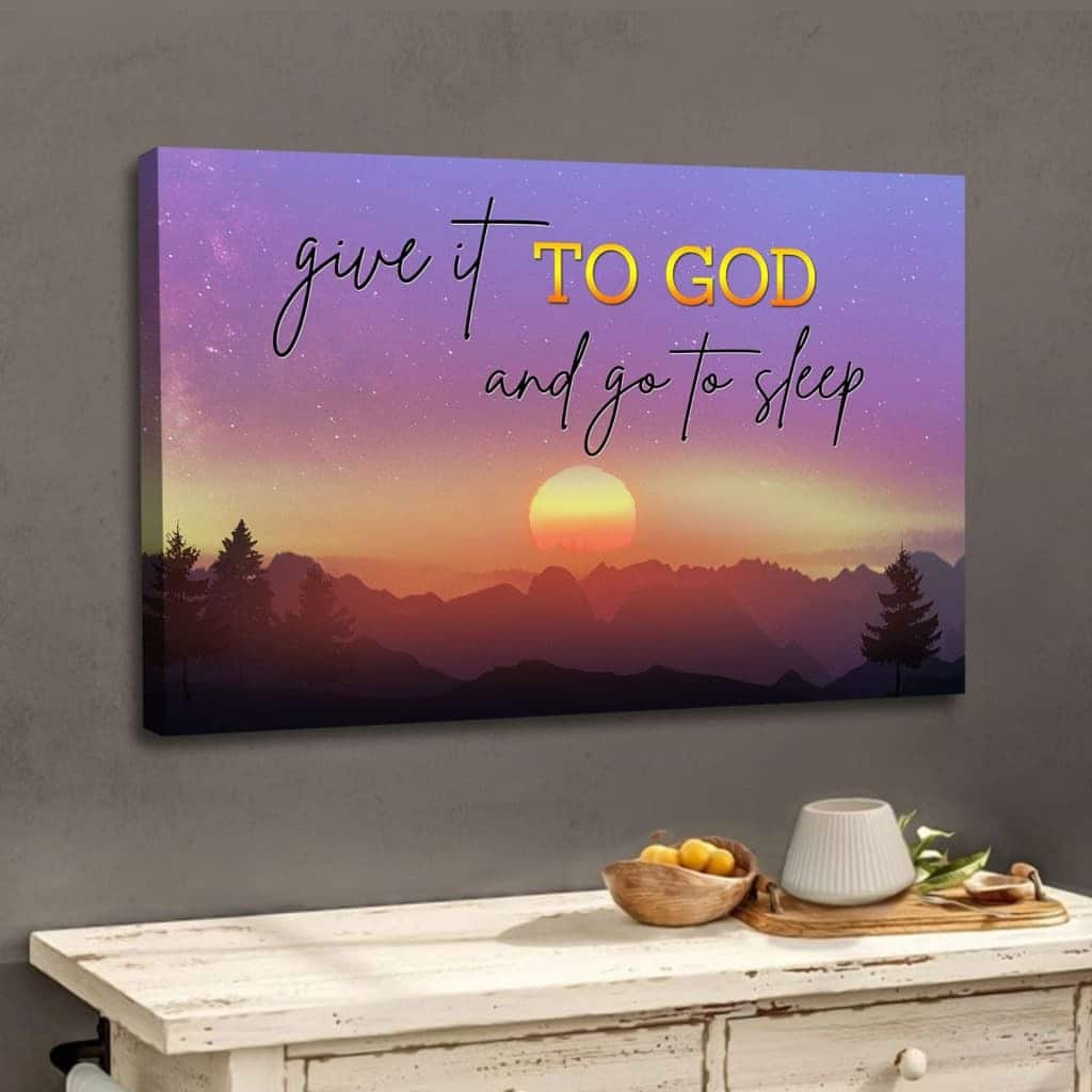 Mountain Sunset Christian Give It To God And Go To Sleep Canvas Wall Art