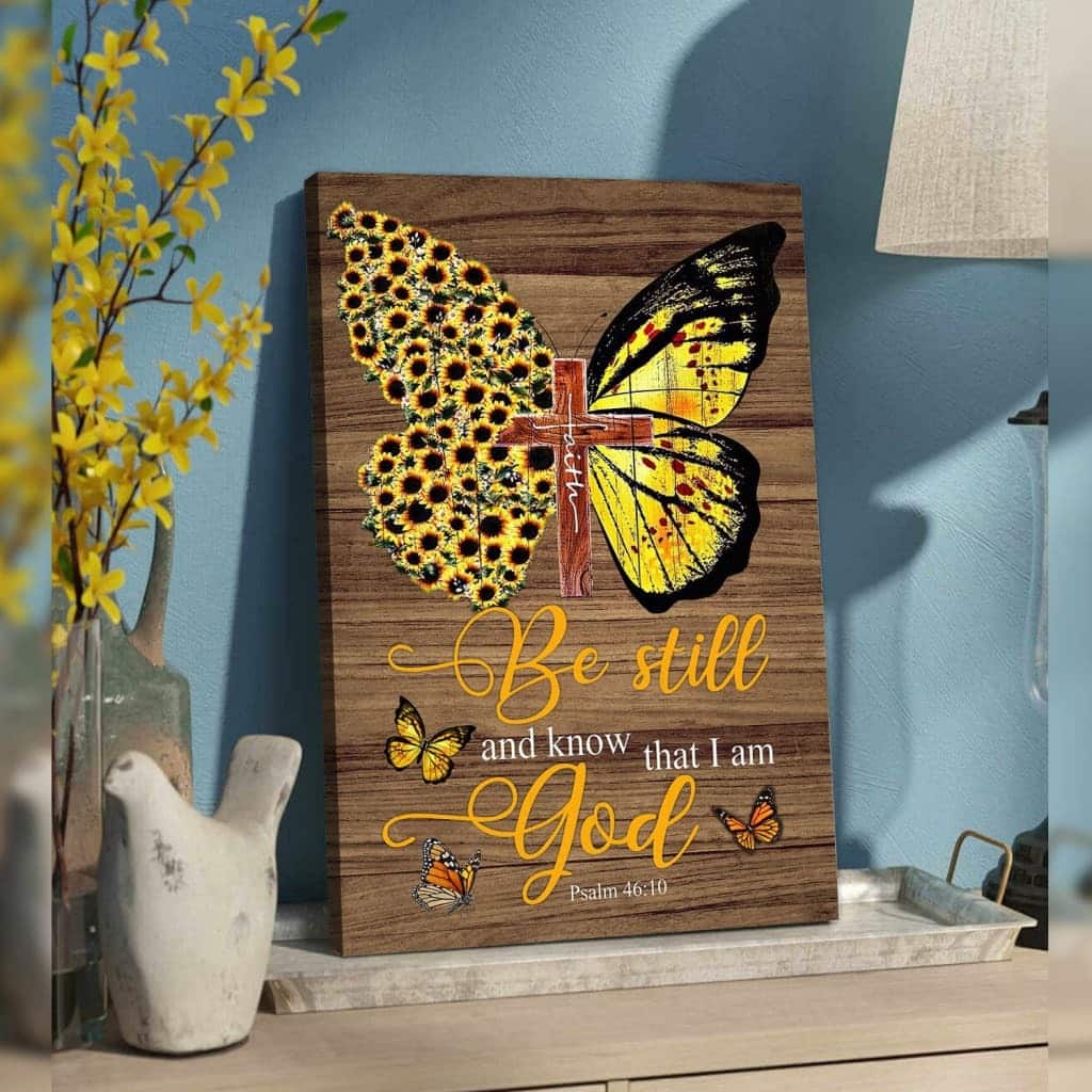 Christian Psalm 46:10 Be Still And Know That I Am God Canvas Print Butterfly Flower Christian Psalm 46:10 Be Still And Know That I Am God Canvas Print Butterfly Flower