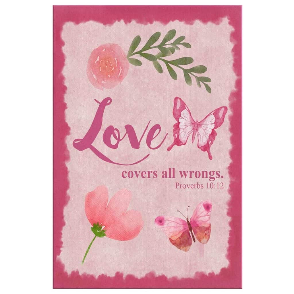 Christian Canvas Print Proverbs 10:12 Love Covers All Wrongs Christian Canvas Print Proverbs 10:12 Love Covers All Wrongs