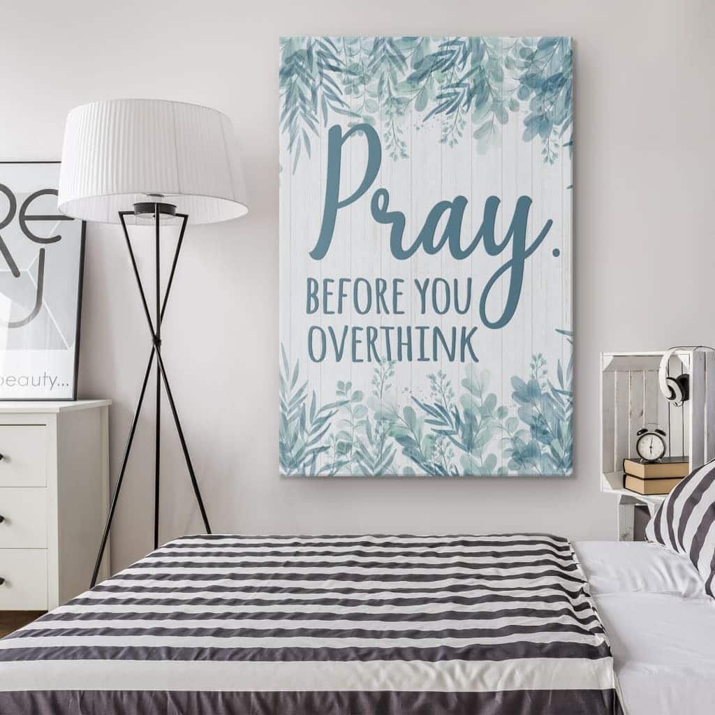 Christian Canvas Print Pray Before You Overthink