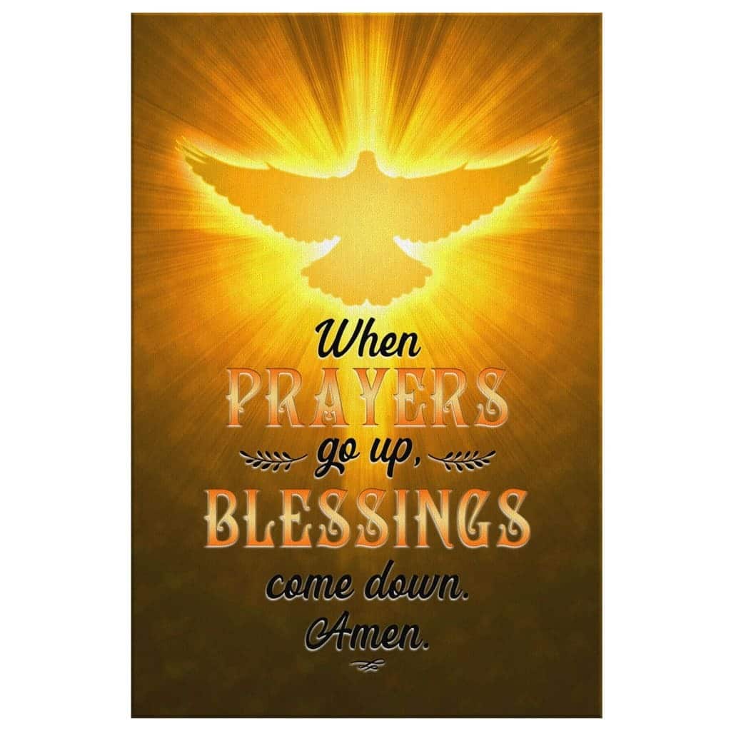 Christian Canvas Print When Prayers Go Up Blessings Come Down