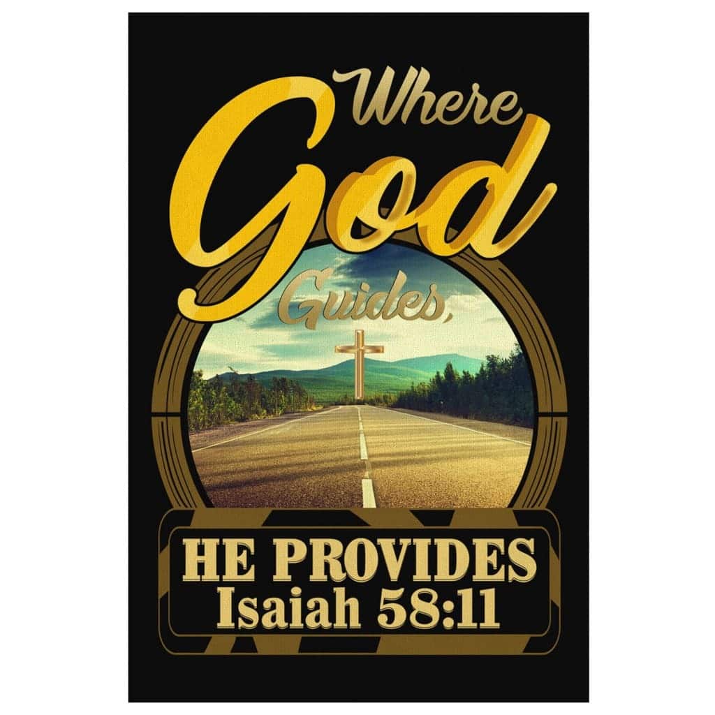 Christian Canvas Print Where God Guides He Provides Isaiah 58:11 Christian Canvas Print Where God Guides He Provides Isaiah 58:11