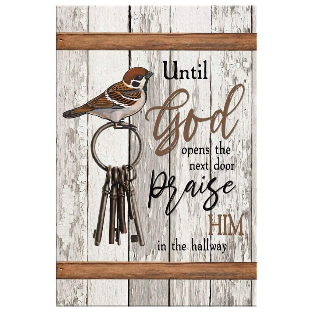 Christian Canvas Print Until God Opens The Next Door Praise Him In The Hallway Christian Canvas Print Until God Opens The Next Door Praise Him In The Hallway