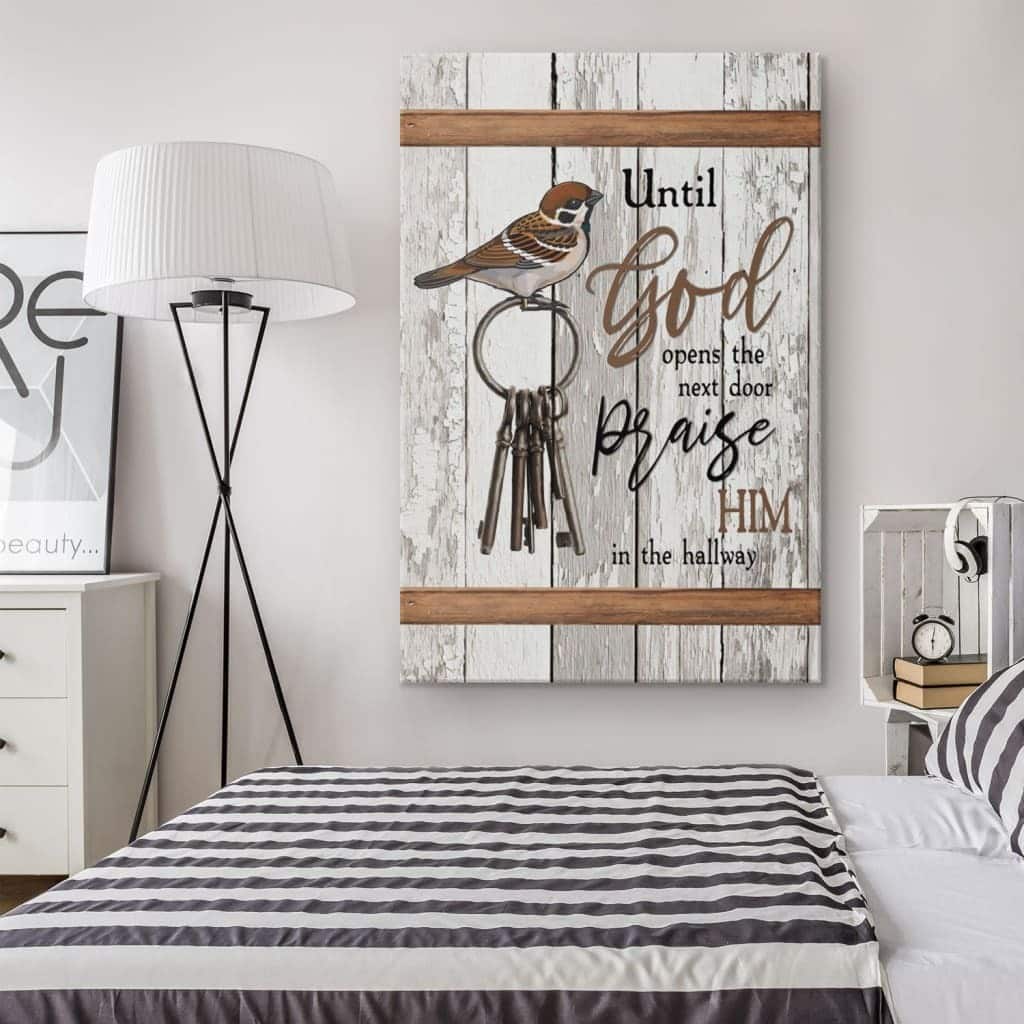 Christian Canvas Print Until God Opens The Next Door Praise Him In The Hallway Christian Canvas Print Until God Opens The Next Door Praise Him In The Hallway