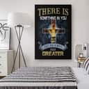 Christian Canvas Print There Is Something In You That Has Always Been Greater
