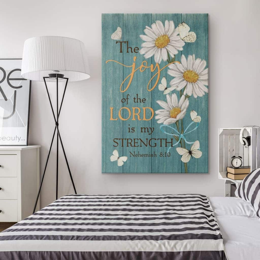 Christian Canvas Print The Joy Of The Lord Is My Strength Nehemiah 8:10 Christian Canvas Print The Joy Of The Lord Is My Strength Nehemiah 8:10