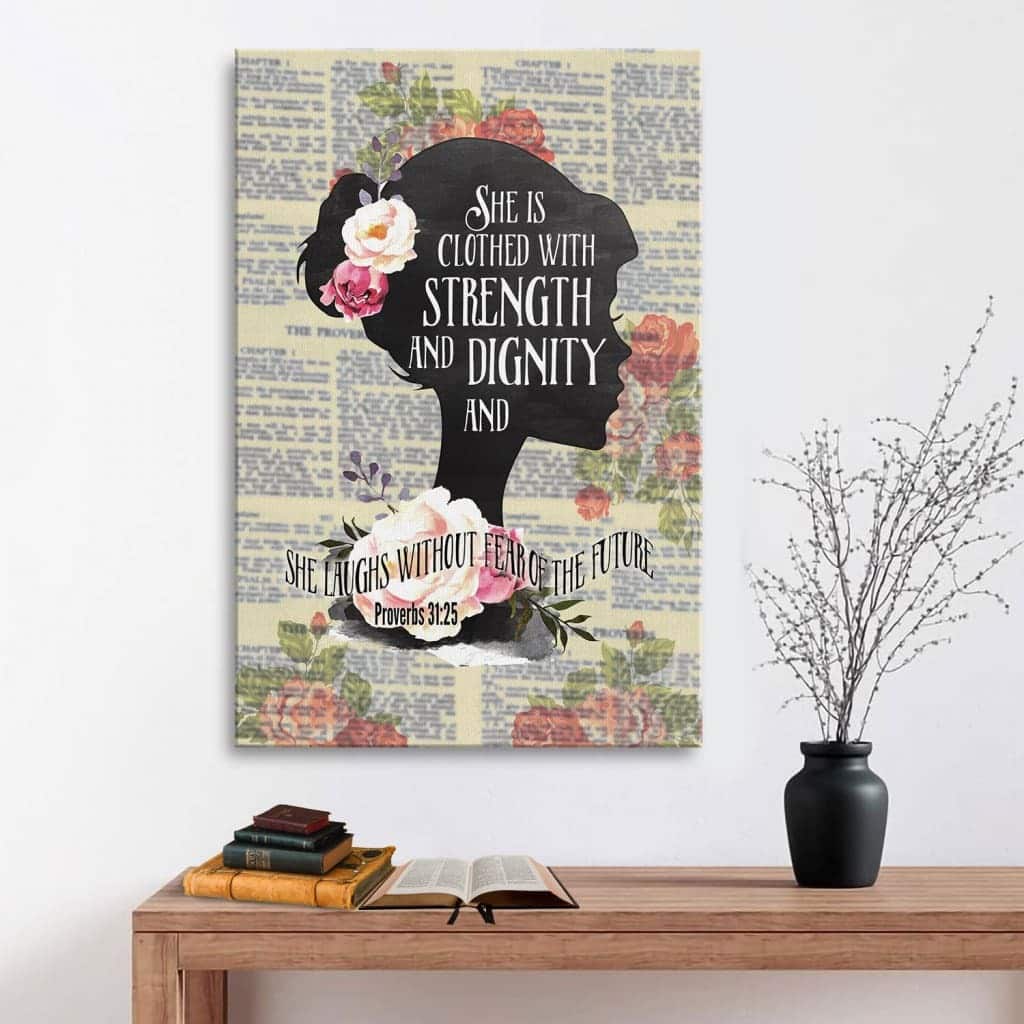 Christian Canvas Print She Is Clothed With Strength And Dignity Proverbs 31:25 Christian Canvas Print She Is Clothed With Strength And Dignity Proverbs 31:25