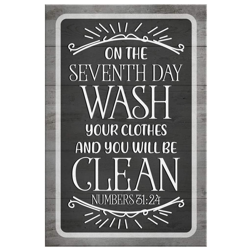 Christian Canvas Print Numbers 31:24 On The Seventh Day Wash Your Christian Canvas Print Numbers 31:24 On The Seventh Day Wash Your