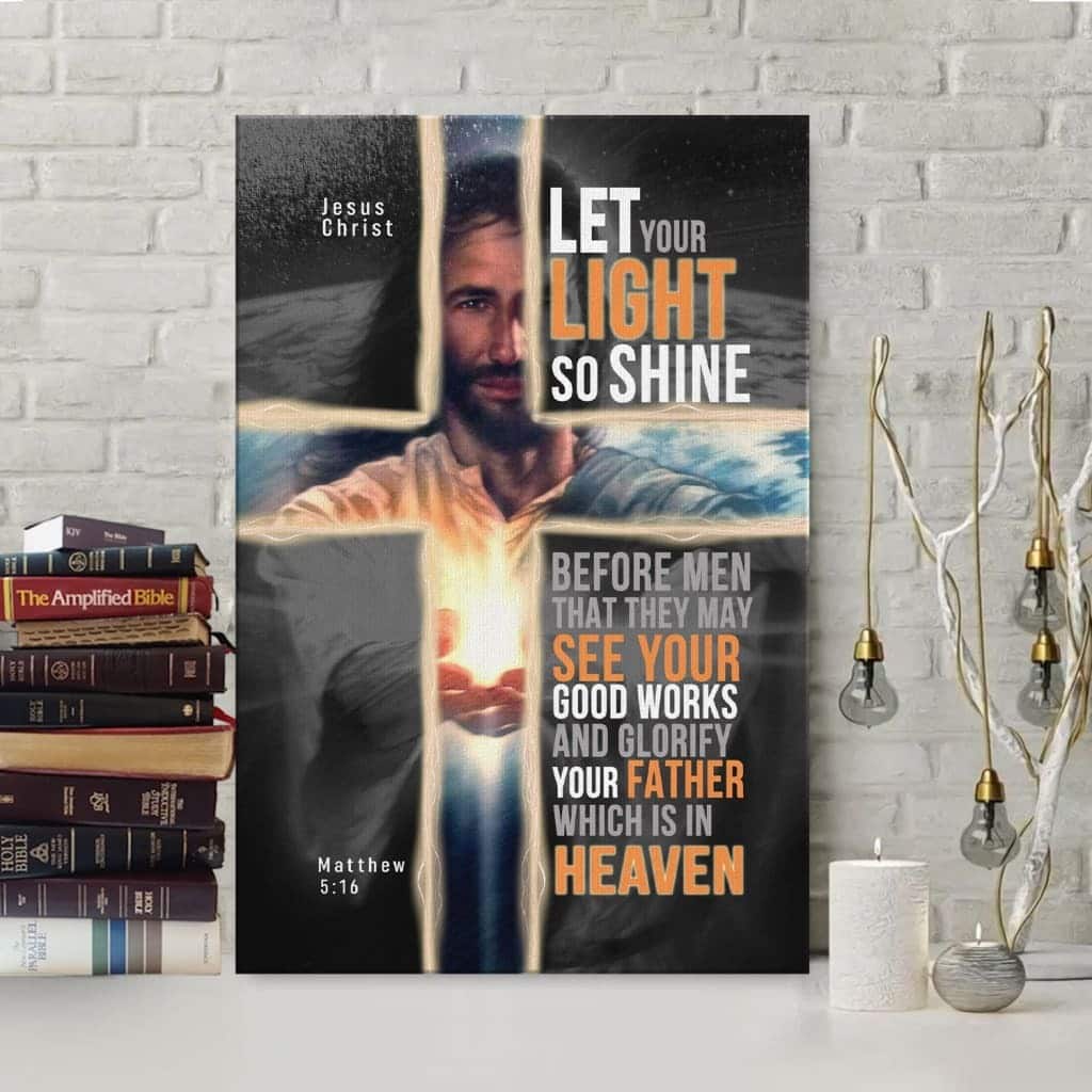 Christian Canvas Print Matthew 5:16 Kjv Let Your Light So Shine Before Men Christian Canvas Print Matthew 5:16 Kjv Let Your Light So Shine Before Men