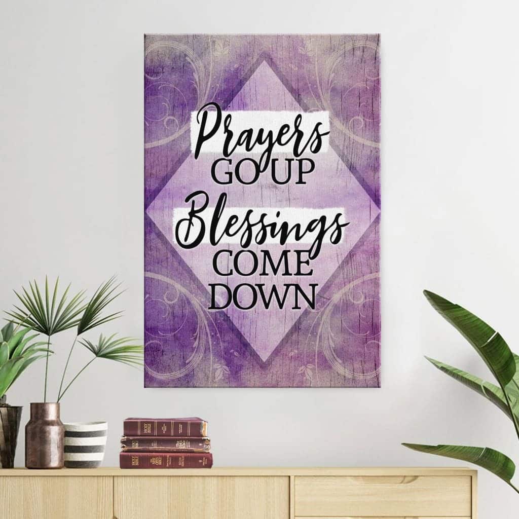 Christian Canvas Print Prayers Go Up Blessings Come Down Bible Verse Christian Canvas Print Prayers Go Up Blessings Come Down Bible Verse