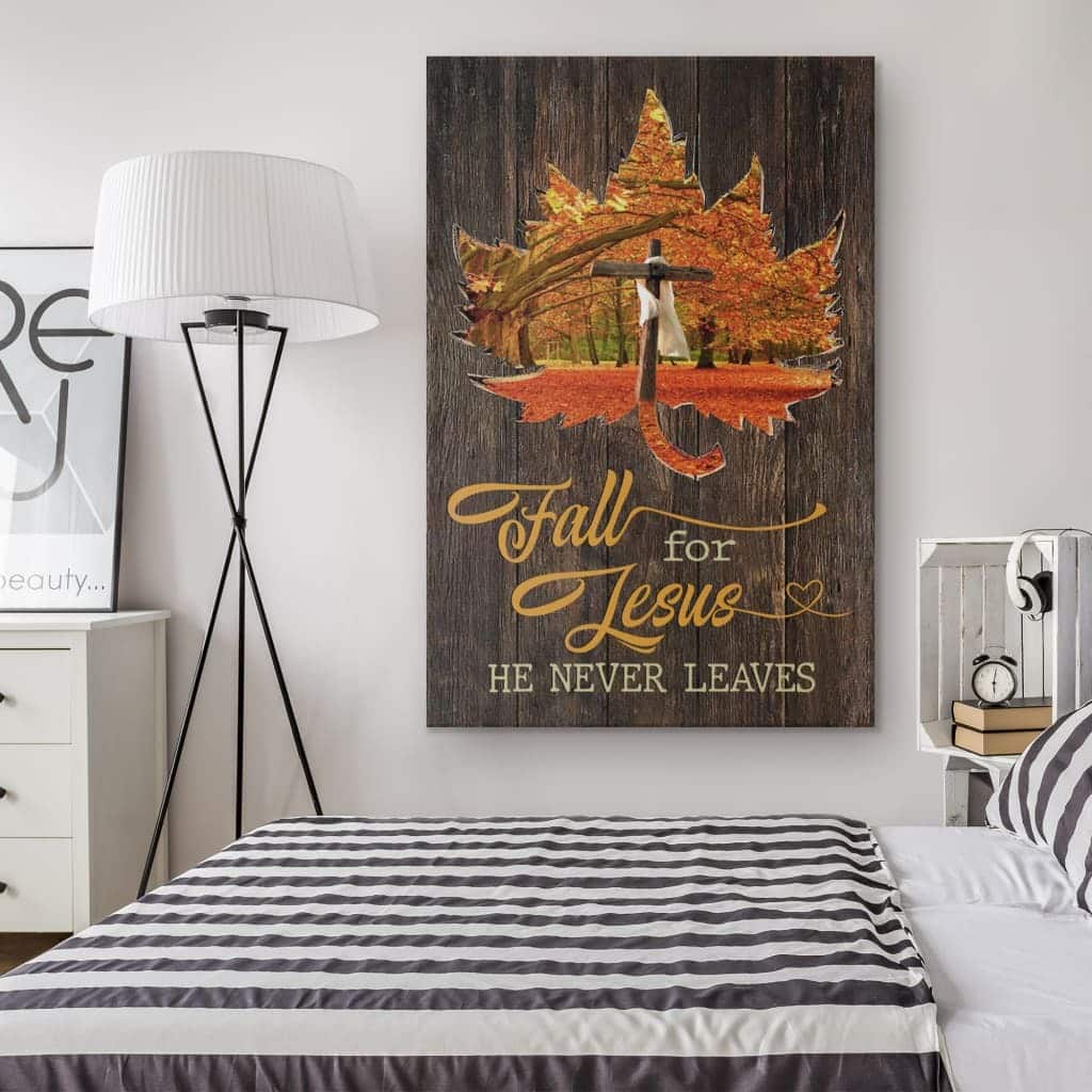 Christian Canvas Print Fall For Jesus He Never Leaves Autumn Leaves Cross Christian Canvas Print Fall For Jesus He Never Leaves Autumn Leaves Cross