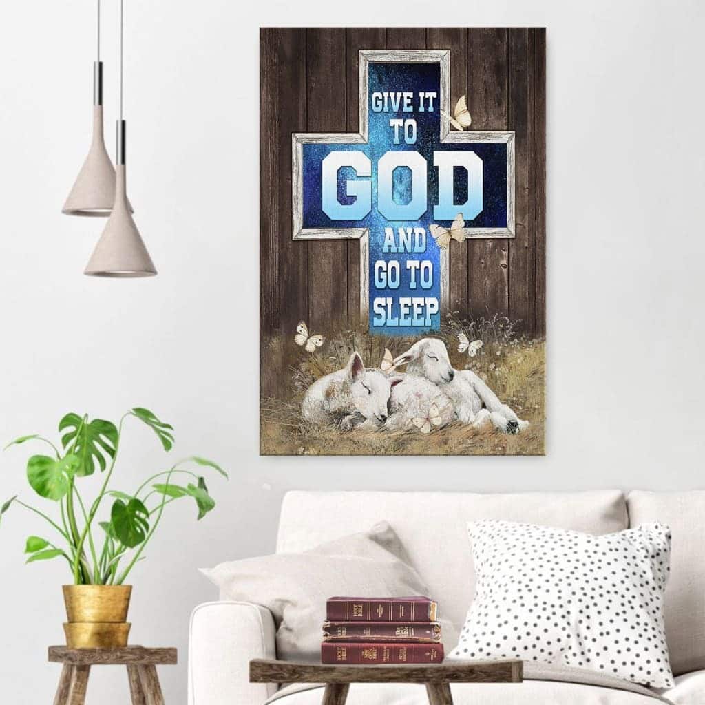 Christian Give It To God And Go To Sleep Canvas Print Cross And Lamb Christian Give It To God And Go To Sleep Canvas Print Cross And Lamb