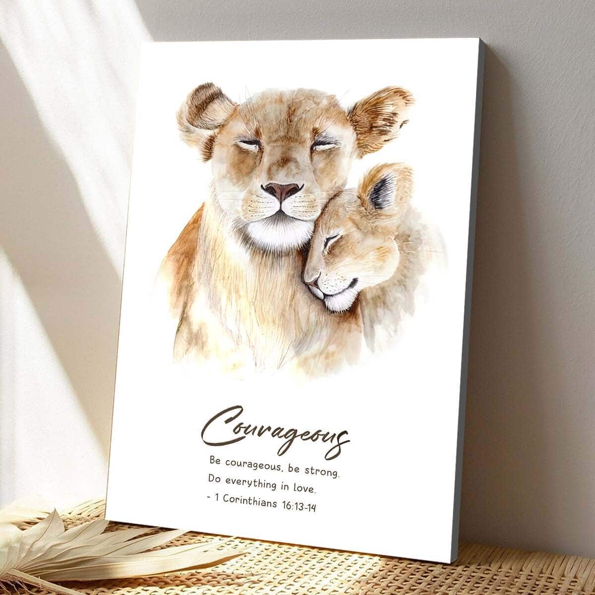 Christian Canvas Print Be Courageous Be Strong 1 Corinthians 16:13-14 Christian Canvas Print Be Courageous Be Strong 1 Corinthians 16:13-14