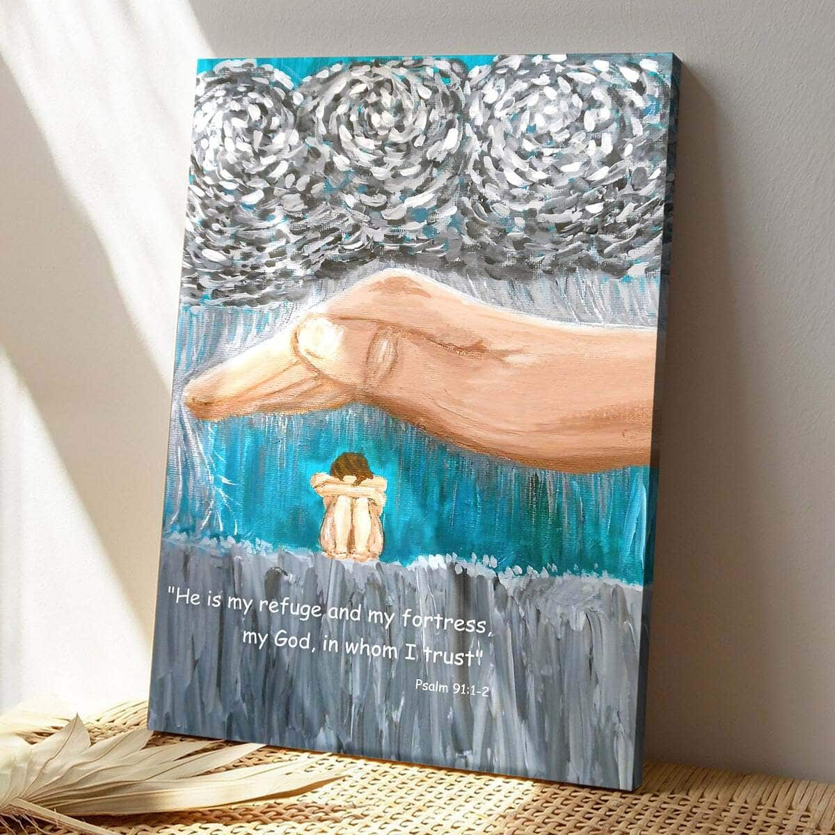 Christian Canvas Print He Is My Refuge And My Fortress