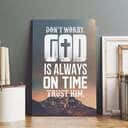 Christian Canvas Print Don't Worry God Is Always On Time Trust Him Christian Canvas Print Don't Worry God Is Always On Time Trust Him