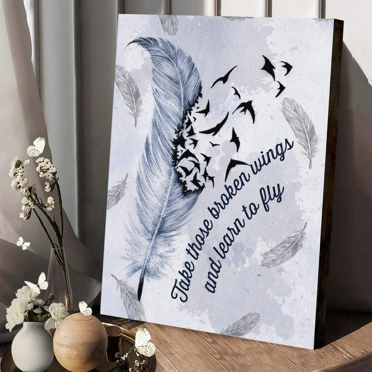 Christian Canvas Print Take Those Broken Wings And Learn To Fly