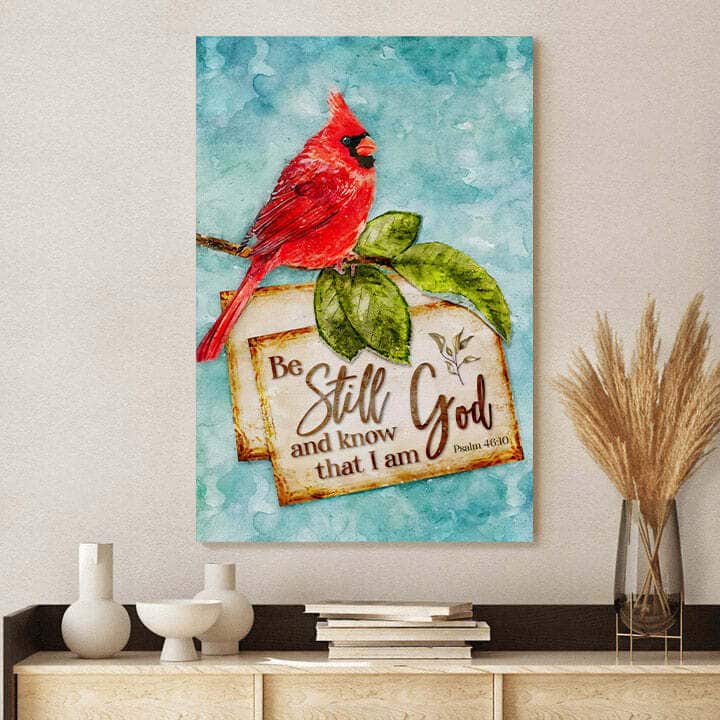Christian Canvas Print Psalm 46:10 Be Still And Know That I Am God Cardinal Christian Canvas Print Psalm 46:10 Be Still And Know That I Am God Cardinal