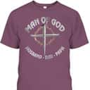 Man Of God Husband Dad Papa Christian Fathers Day T-Shirt