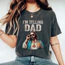 I'm Telling Dad Jesus Sunglasses Funny Christian Fathers Day T-Shirt I'm Telling Dad Jesus Sunglasses Funny Christian Fathers Day T-Shirt