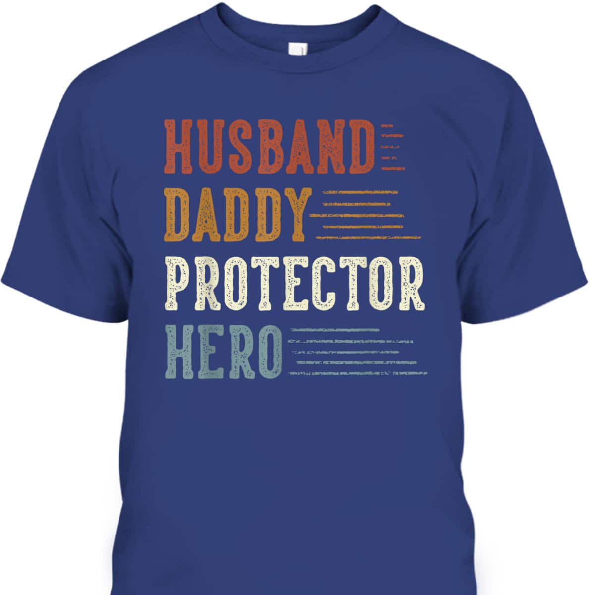 Husband Daddy Protector Hero Gifts For Dad Father's Day T-Shirt Husband Daddy Protector Hero Gifts For Dad Father's Day T-Shirt