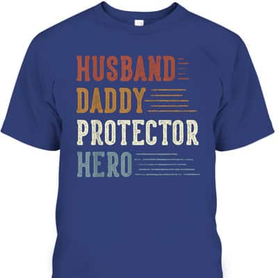 Husband Daddy Protector Hero Gifts For Dad Father's Day T-Shirt