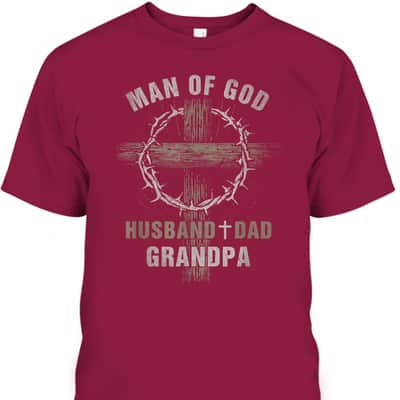 Man Of God Husband Dad Grandpa Religious Cross Father's Day T-Shirt