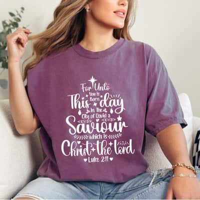 Of David A Saviour Christian Christmas For Unto You Is Born This Day T-Shirt