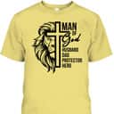 Man Of God Husband Dad Protector Hero Christian Father's Day T-Shirt Man Of God Husband Dad Protector Hero Christian Father's Day T-Shirt