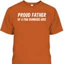 Proud Dad A Couple Of Dumbass Father's Day T-Shirt Proud Dad A Couple Of Dumbass Father's Day T-Shirt