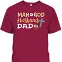 Man Of God Husband Dad Cross Christian Father's Day T-Shirt Man Of God Husband Dad Cross Christian Father's Day T-Shirt
