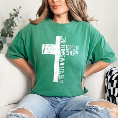 Need Archery Jesus Christian God Love Archer Funny Bow Bower T-Shirt