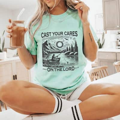 Cast Your Cares On The Lord Man Christian Fishing Fisherman T-Shirt
