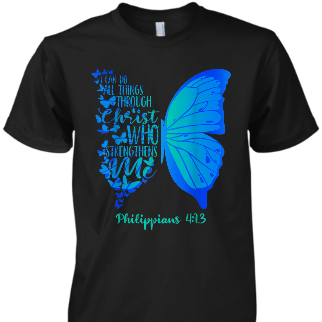 Can Do All Things Through Christ Bible Verse T-Shirt Philippians 4:13 With Butterfly