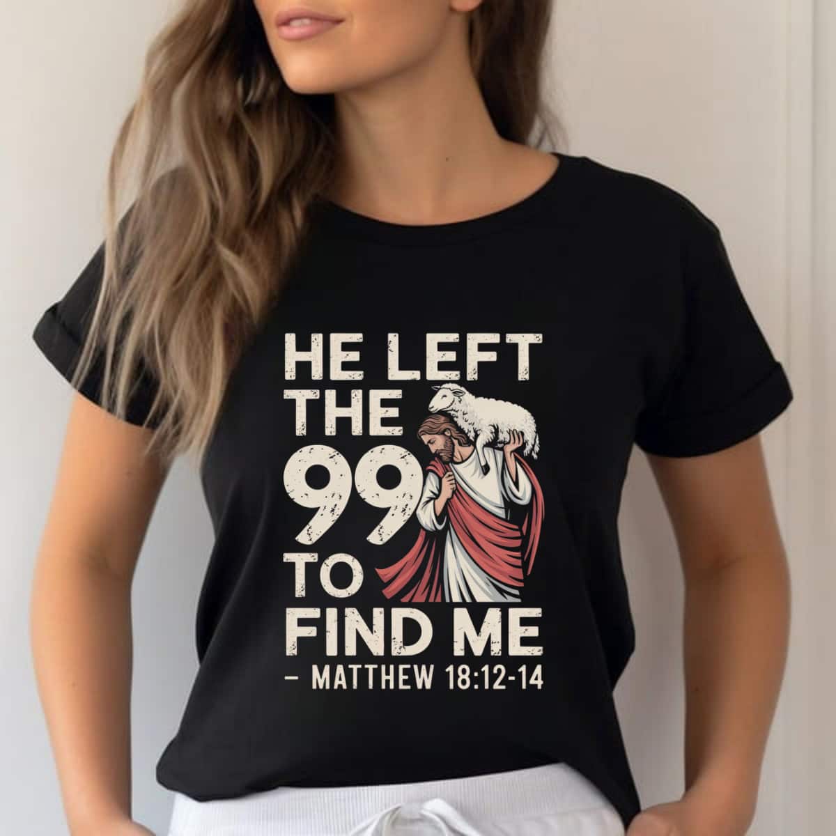 He Left The 99 To Find Me Jesus Lost Sheep Christian T-Shirt