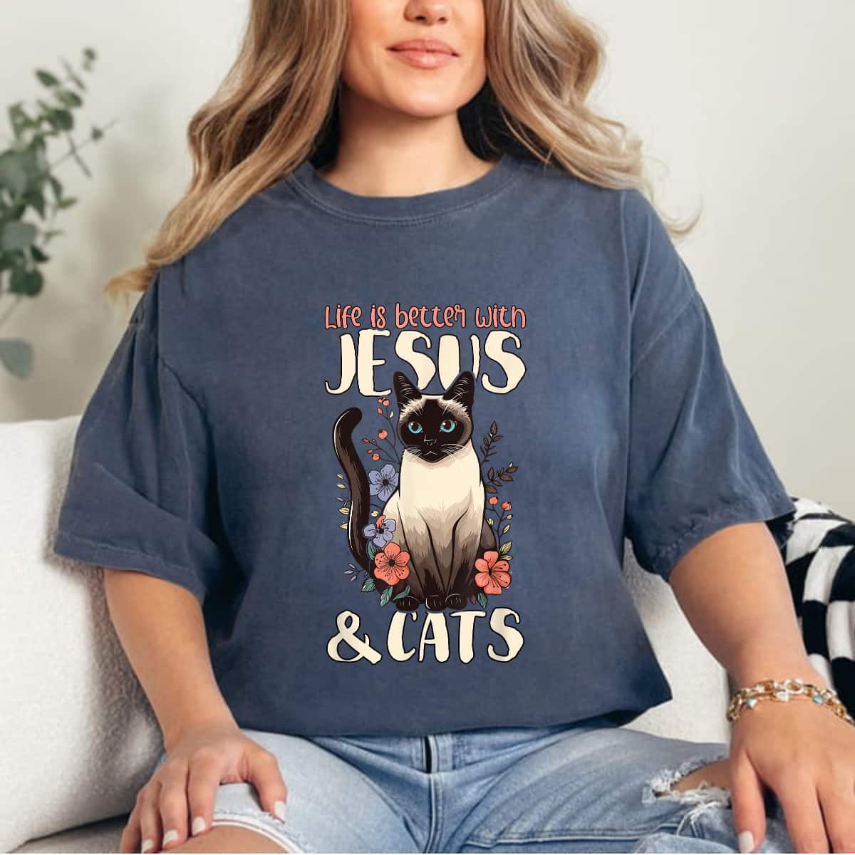 Life Is Better With Siamese Cats Jesus T-Shirt
