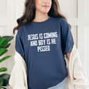Jesus Is Coming And Boy Is He Pissed Christian Gift T-Shirt Jesus Is Coming And Boy Is He Pissed Christian Gift T-Shirt