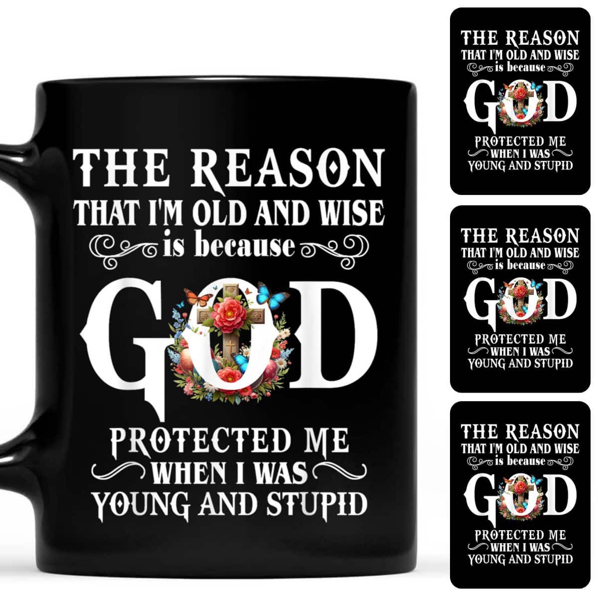 The Reason That I'm Old And Wise Is Because God Protected Me T-Shirt The Reason That I'm Old And Wise Is Because God Protected Me T-Shirt