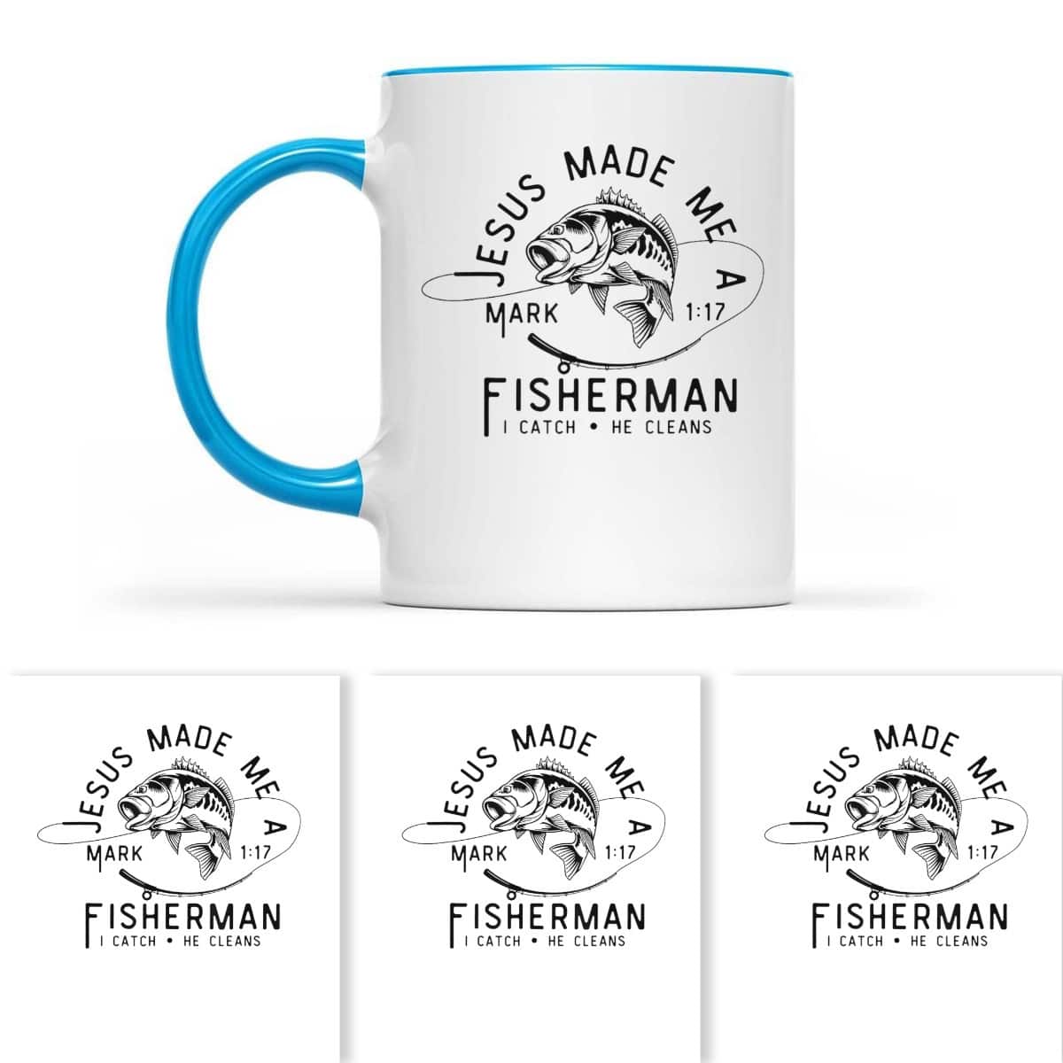 Jesus Made Me A Fisherman I Catch He Cleans Mark 117 T-Shirt Jesus Made Me A Fisherman I Catch He Cleans Mark 117 T-Shirt